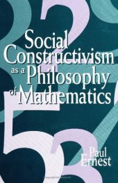 book Social Constructivism as a Philosophy of Mathematics