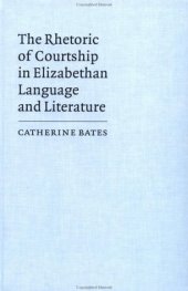 book The Rhetoric of Courtship in Elizabethan Language and Literature