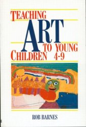 book Teaching Art to Young Children 4-9