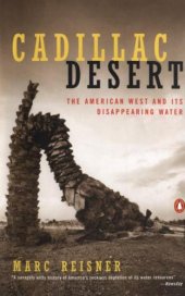 book Cadillac Desert: The American West and Its Disappearing Water   