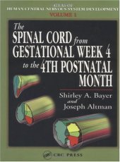 book The Spinal Cord from Gestational Week 4 to the 4th Postnatal Month (Atlas of Human Central Nervous System Development)