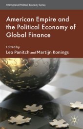 book American Empire and the Political Economy of Global Finance (International Political Economy)