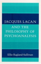 book Jacques Lacan and the Philosophy of Psychoanalysis