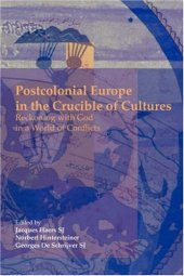 book Postcolonial Europe in the Crucible of Cultures: Reckoning with God in a World of Conflicts.