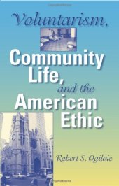 book Voluntarism, Community Life, and the American Ethic (Philanthropic and Nonprofit Studies)