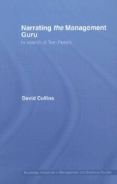 book Narrating the Management Guru: In Search of Tom Peters (Routledge Advances in Management and Business StudiesA?)