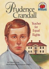 book Prudence Crandall: Teacher for Equal Rights (On My Own Biographies)