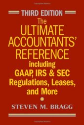 book The Ultimate Accountants' Reference: Including GAAP, IRS and SEC Regulations, Leases, and More, Third Edition