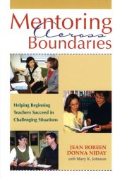 book Mentoring Across Boundaries: Helping Beginning Teachers Succeed in Challenging Situation