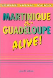 book Martinique and Guadeloupe Alive! (Hunter Travel Guides)