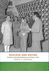 book Nucleus and Nation: Scientists, International Networks, and Power in India