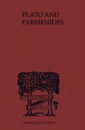 book Plato and Parmenides: Parmenides' Way of truth and Plato's Parmenides Translated with an Introduction and a Running Comment