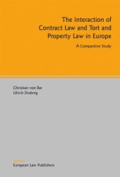 book The Interaction of Contract Law And Tort And Property Law in Europe: A Comparative Study