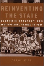 book Reinventing the State: Economic Strategy and Institutional Change in Peru