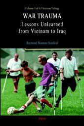 book War Trauma: Lessons Unlearned, From Vietnam to Iraq