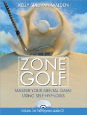 book Zone Golf: Master Your Mental Game Using Self-Hypnosis