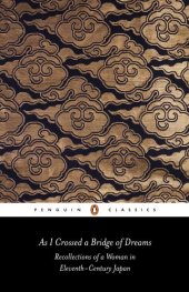 book As I Crossed a Bridge of Dreams: Recollections of a Woman in 11th-Century Japan (Penguin Classics)