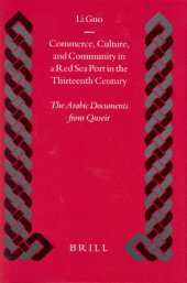 book Commerce, Culture, and Community in a Red Sea Port in the Thirteenth Century: The Arabic Documents from Quseir (Islamic History and Civilization) (No. 52)