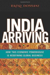 book India Arriving: How This Economic Powerhouse Is Redefining Global Business