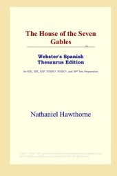 book The House of the Seven Gables (Webster's Spanish Thesaurus Edition)