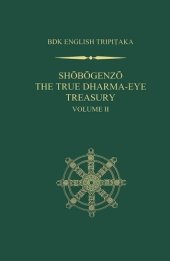 book Shobogenzo: The True Dharma-Eye Treasury - Volume 2 (Bdk English Tripitaka; Taisho)