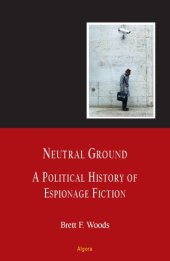 book Neutral Ground: A Political History of Espionage Fiction