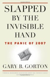 book Slapped by the Invisible Hand: The Panic of 2007 (Financial Management Association Survey and Synthesis)