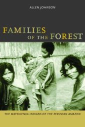 book Families of the Forest: The Matsigenka Indians (Arawak) of the Peruvian Amazon