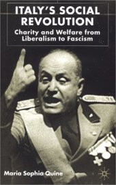 book Italy's Social Revolution: Charity and Welfare from Liberalism to Fascism