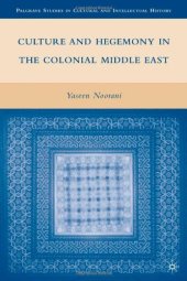 book Culture and Hegemony in the Colonial Middle East (Palgrave Studies in Cultural and Intellectual History)