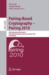 book Pairing-Based Cryptography - Pairing 2010: 4th International Conference, Yamanaka Hot Spring, Japan, December 2010. Proceedings