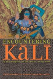 book Encountering Kali: In the Margins, at the Center, in the West