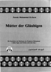 book Mutter der Glaubigen – Die Geschichte der Ehefrauen des Propheten Muhammad (Allahs Segen und Frieden seien uber ihm)