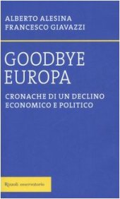 book Goodbye Europa. Cronache di un declino economico e politico