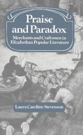 book Praise and Paradox: Merchants and Craftsmen in Elizabethan Popular Literature (Past and Present Publications)