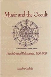 book Music and the Occult: French Musical Philosophies 1750-1950 (Eastman Studies in Music, No 3)