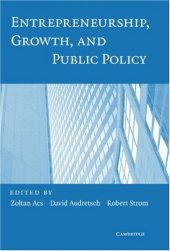 book Entrepreneurship, Growth, and Public Policy