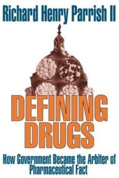 book Defining Drugs: How Government Became the Arbiter of Pharmaceutical Fact