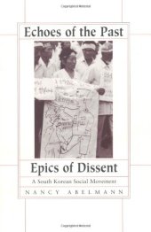 book Echoes of the Past, Epics of Dissent: A South Korean Social Movement