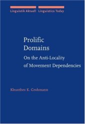 book Prolific Domains: On the Anti-Locality of Movement Dependencies (Linguistik Aktuell   Linguistics Today)