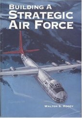 book Building a Strategic Air Force