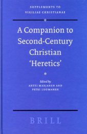 book A Companion to Second-Century Christian 'Heretics'