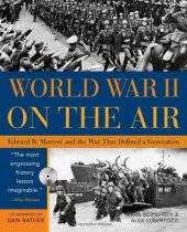 book World War II On The Air: Edward R. Murrow And The Broadcasts That Riveted A Nation