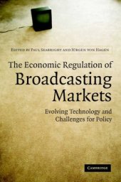 book The Economic Regulation of Broadcasting Markets: Evolving Technology and Challenges for Policy