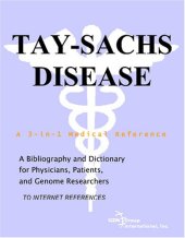 book Tay-Sachs Disease - A Bibliography and Dictionary for Physicians, Patients, and Genome Researchers