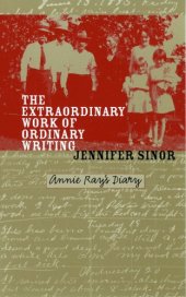 book The Extraordinary Work of Ordinary Writing: Annie Ray's Diary (American Land and Life Series)