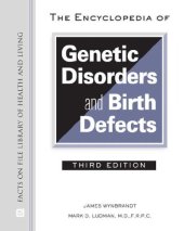 book The Encyclopedia of Genetic Disorders and Birth Defects, 3rd Edition (Facts on File Library of Health and Living)