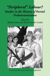 book Peripheral Labour: Studies in the History of Partial Proletarianization (International Review of Social History Supplements)