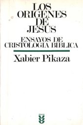 book Los origenes de Jesus: Ensayos de cristologia biblica (Biblioteca de estudios biblicos) (Spanish Edition)