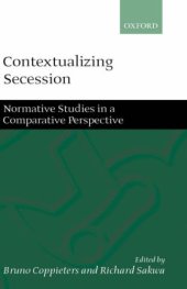 book Contextualizing Secession: Normative Studies in Comparative Perspective